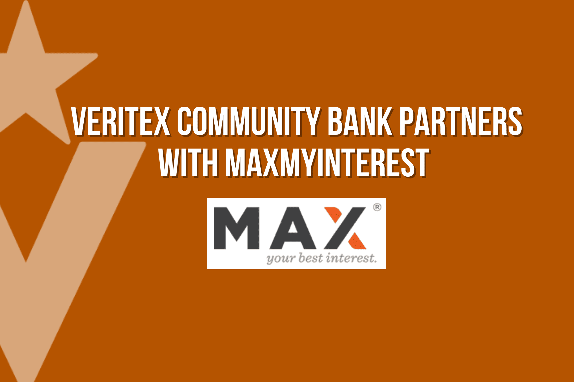 Veritex Community Bank Partners with MaxMyInterest to Offer FDICInsured HighYield Savings